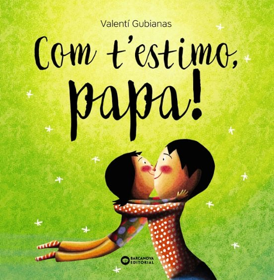 Com t’estimo, papa!