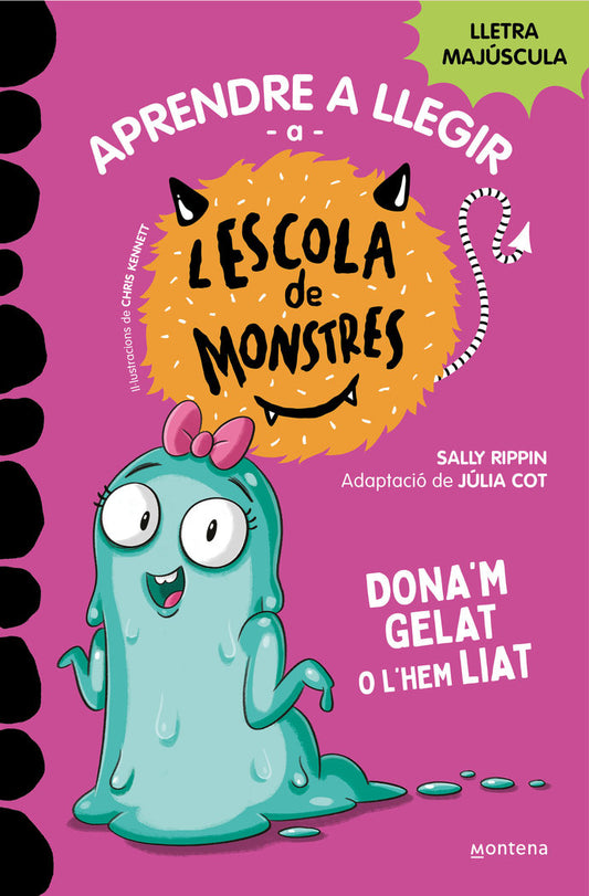 DONA'M GELAT O L'HEM LIAT APRENDRE A LLEGIR A L'ESCOLA DE MONSTRES